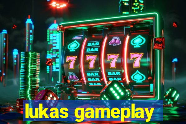 lukas gameplay